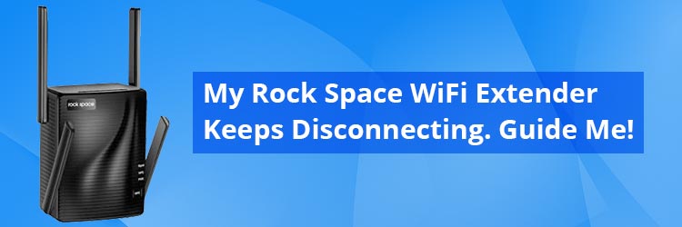 My-Rock-Space-WiFi-Extender-Keeps-Disconnecting