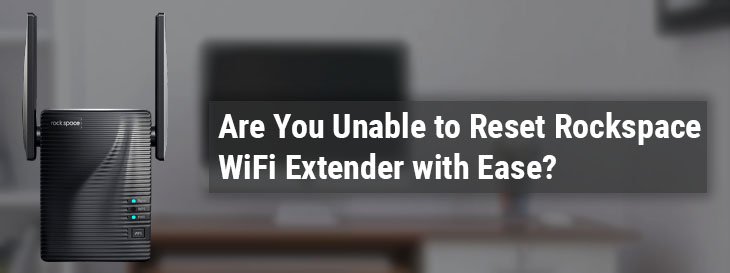 Unable to Reset Rockspace WiFi Extender with Ease