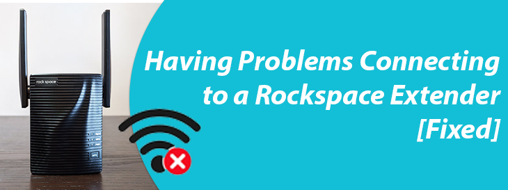 Having Problems Connecting to a Rockspace Extender