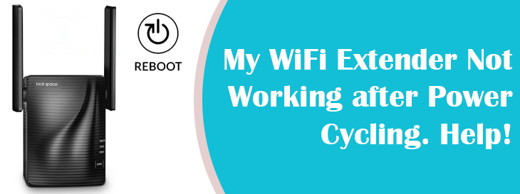 WiFi Extender Not Working after Power Cycling